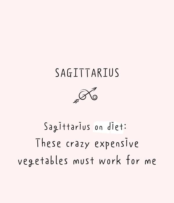   Le Sagittaire au régime ressemble à - Drôle et sauvage"Sagittarius be like" quotes - ourmindfullife.com